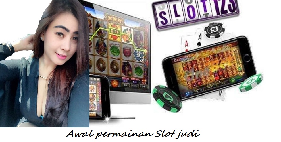 Awal permainan Slot judi